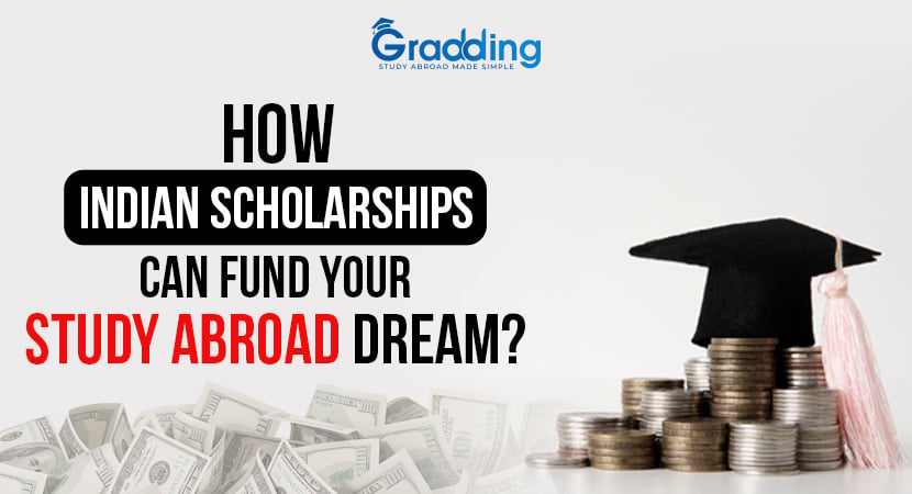 Gradding.com has given the list of Indian scholarships to study abroad